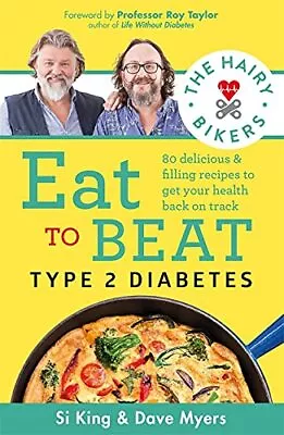 The Hairy Bikers Eat To Beat Type 2 Diabetes: 80 Delicious &... By Bikers Hairy • £8.99