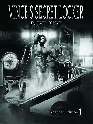 VINCE'S SECRET LOCKER Volume 1 ENHANCED EDITION Karl Coyne Vince Gironda • $59.99