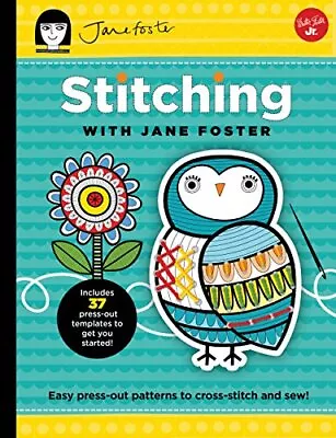 Stitching With Jane Foster: Easy Press-out Patterns To Cross-... By Foster Jane • £4.33