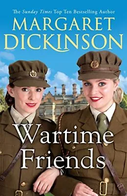 Wartime Friends By Margaret Dickinson • £3.48