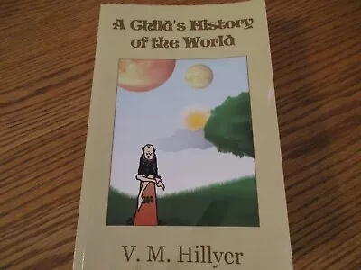 A Child's History Of The World (V. M. Hillyer) • $9.99