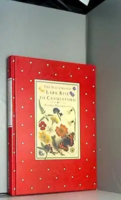 Illustrated Lark Rise To Candleford The By Thompson Flora Book The Cheap Fast • £6.58