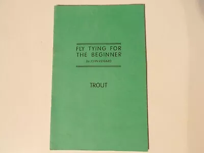 Fly Tying For The Beginner Trout - John Veniard - Vintage Paperback Fishing Book • $7