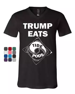 Trump Eats Tide Pods Funny V-Neck T-Shirt Political Anti-Trump Humor Tee • $19.95