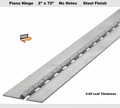 Piano Hinge 2  X 72   No Holes Weldable Steel Finish Continuous 0.09 Leaf Thick • $34.85