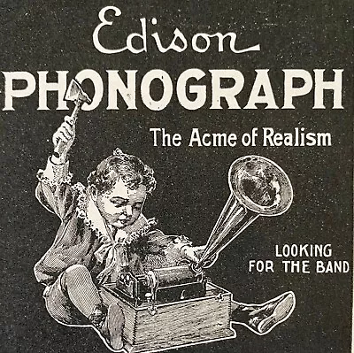 1901 EDISON National Phonograph Co.Vtg Print Ad~Acme Of Realism Boy W/Axe&Player • $12.95