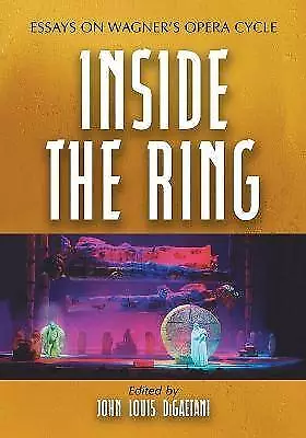 Inside The Ring Essays On Wagner's Opera Cycle   • £46.36