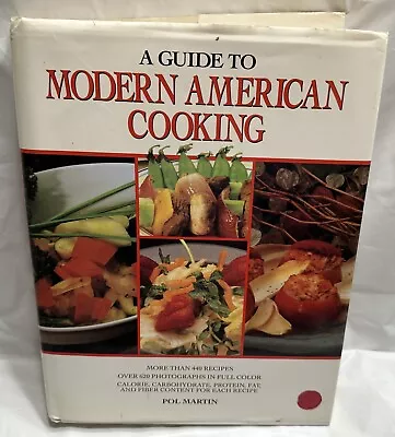 A Guide To Modern American Cooking Pol Martin 1993 Hardcover Book Recipes • $7.99