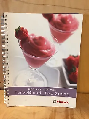 Vitamix Recipes For The TurboBlend Two Speed Cookbook Spiral Paperback (2011) • $12.95
