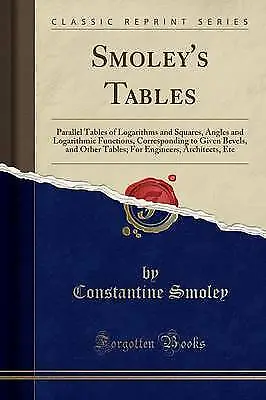 Smoley's Tables Parallel Tables Of Logarithms And • £14.69