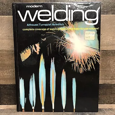 Modern Welding Book Althouse Turnquist Bowditch. Complete Coverage 1980 • $24.95