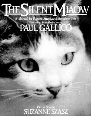 The Silent Miaow: A Manual For Kittens Strays And Homeless Cats - GOOD • $5.75