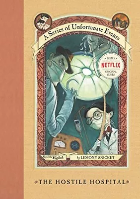 The Hostile Hospital (A Series Of Unfortunate Events #8) • $4.24