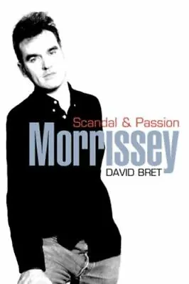 Morrissey: Scandal & Passion By Bret David • $7.70