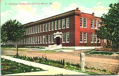 Freidman-Shelby Shoe Factory Mexico Missouri MO 1913 DB Postcard • $7.61