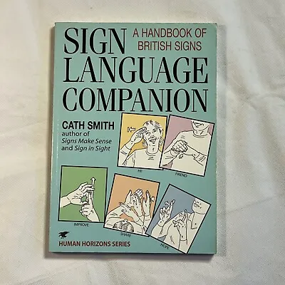 £7.95 • Buy Sign Language Companion: A Handbook Of British Signs By Cath Smith...