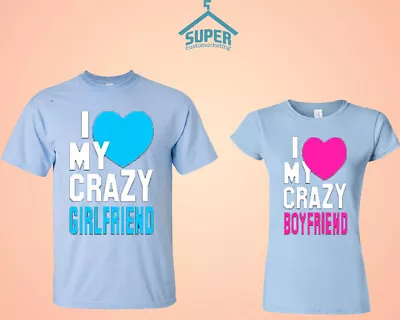 Couple T Shirt I Love My Crazy Boyfriend I Love My Crazy Girlfriend LIGHT BLUE • $24.99