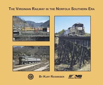 The VIRGINIAN RAILWAY In The Norfolk Southern Era -- (NEW BOOK) • $39.95