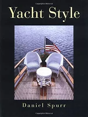 Yacht Style : Design And Decor Ideas For Your Boat Paperback Dani • $8.87