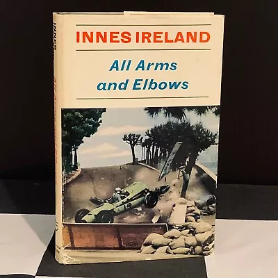 INNES IRELAND ALL ARMS AND ELBOWS AUTOBIOGRAPHY BOOK 1st EDITION LOTUS BRP BRM • £75