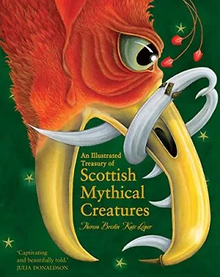 An Illustrated Treasury Of Scottish Mythical Creatures (Il... By Theresa Breslin • £14.99