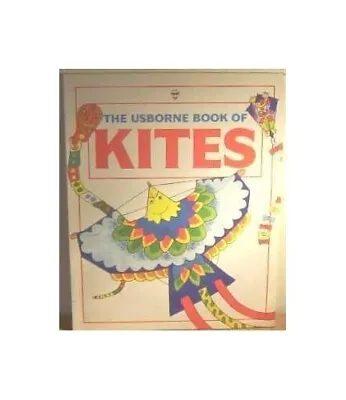 The Usborne Book Of Kites (How To Make S.) By Mayes Susan Paperback Book The • £3.44