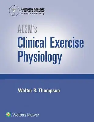 £98.56 • Buy ACSM's Clinical Exercise Physiology By American College Of Sports Medicine, NEW 