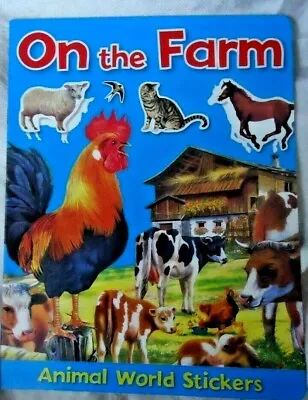 £2.99 • Buy ON THE FARM  ANIMAL WORLD STICKERS BOOK - CHILDREN'S BOOK KIDS Cows Hens Etc.