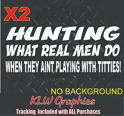 Hunting What Real Men Decal Sticker Rifle Turbo Diesel Truck 6.6 Deer Car Funny • $4.99