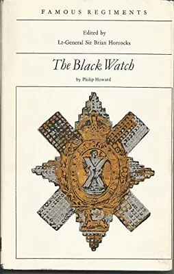 Black Watch (Famous Regiments S.) Howard Philip • £12.99