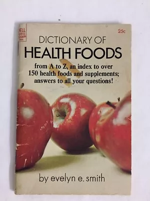 Dictionary Of Health Foods By Evelyn E Smith    1972    Paperback Booklet • $9.68