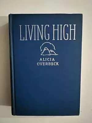 Alicia O'Reardon Overbeck / Living High At Home In The Far Andes 1st Ed 1935 • £42.76