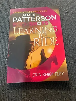 James Patterson Bookshots Learning To Ride Erin Knightley Paperback Romance • $14.99