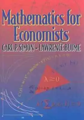 Mathematics For Economists - Hardcover By Carl P. Simon Lawrence - Acceptable • $22.23