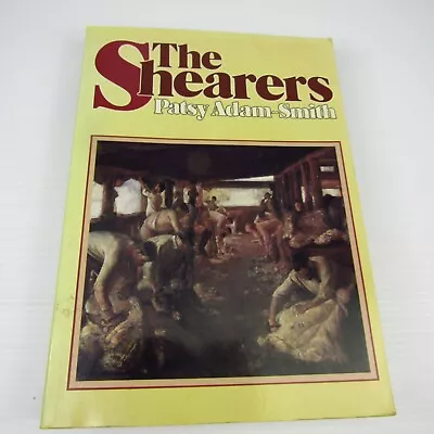 $24.95 • Buy The Shearers By Patsy Adam-Smith: Softcover Book Australian History Farming Wool