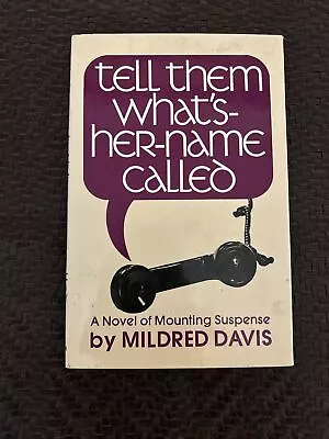 Tell Them What's-Her-Name Called By Mildred Davis - 1974 - 1st Ed - HC/DJ • $15.99