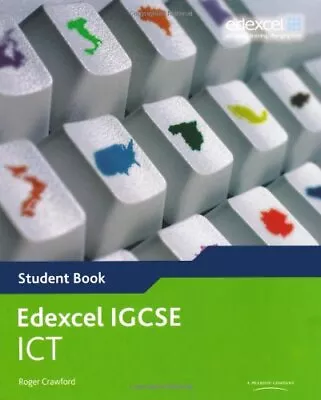 Edexcel International GCSE ICT Student Book By Roger Crawford • £4.10
