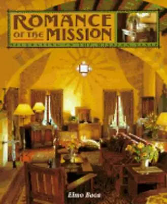 Romance Of The Mission: Decorating In The Mission Style By Elmo Baca: Used • $8.52