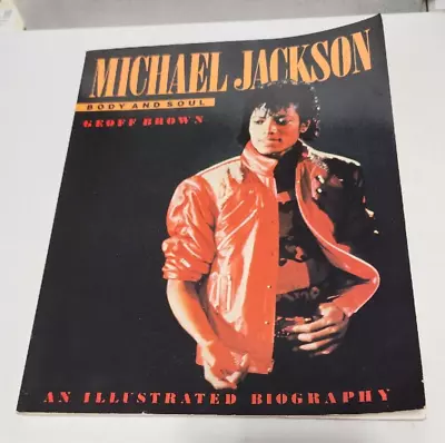 Michael Jackson Body And Soul An Illustrated Biography By Geoff Brown 1984 Book • $9.99