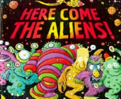 Here Come The Aliens! By McNaughton Colin Hardback Book The Cheap Fast Free • £4.47