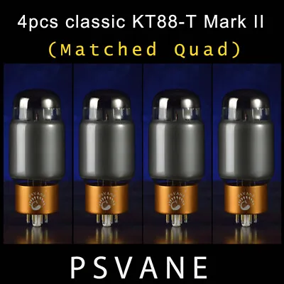 $339 • Buy Matched Quad PSVANE KT88-T Mark II Classic Grade Tubes Replace CV5220 6550 KT88