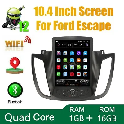 For 2013-17 Ford Escape Stereo Radio 10.4'' Vertical Android 12.0 GPS Head Unit • $670.90