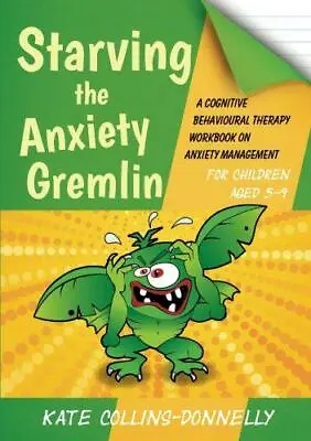 £15.23 • Buy Starving The Anxiety Gremlin For Children Aged 5-9: A Cognitive Behavioural Ther