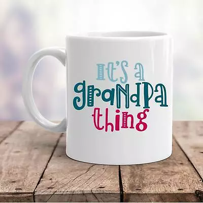 It's A Grandpa Thing Funny Coffee Mug • $16.99