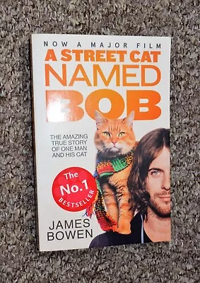 A Street Cat Named Bob - James Bowen - No 1 Best Seller • £6