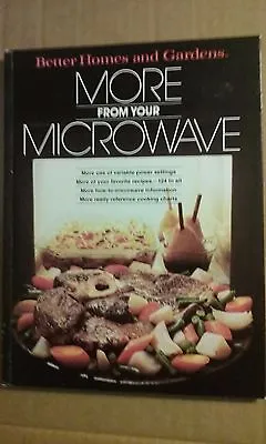 Better Homes And Gardens More From Your Microwave 1980 Hardcover Good Condition • $5.27