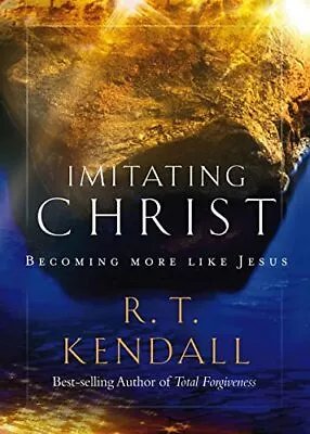 Imitating Christ: Becoming More Like J... R.T. Kendall • £6.99