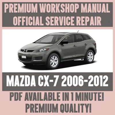 WORKSHOP MANUAL SERVICE & REPAIR GUIDE For MAZDA CX7 2006-2012 • $10.82