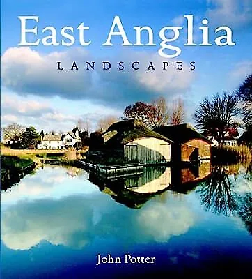 East Anglia Landscapes (Heritage Landscapes) Potter John Used; Good Book • £2.98