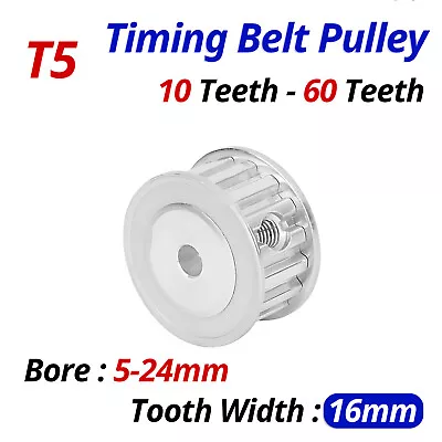 Timing Belt Pulley T5 10-60 Teeth Width 16mm Toothed Idler Pulley Bore 5-24mm AF • $22.25